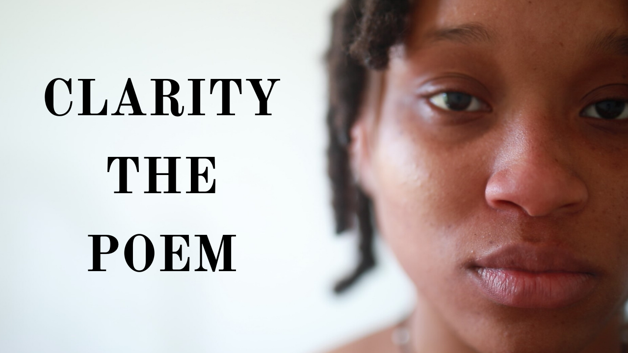 CLARITY THE POEM